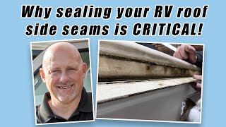 Why sealing your RV roof side seams is CRITICAL [upl. by Latsyrhc]