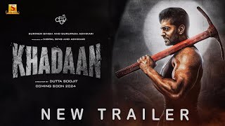 KHADAAN TRAILER  Superstar Dev  Sujit Riino Dutta  Dev upcoming movie [upl. by Iaw]