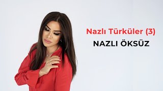 NAZLI ÖKSÜZ  Nazlı Türküler 3 [upl. by Eseer951]