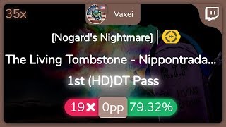 Live Vaxei  The Living Tombstone  Nippontradamus Nogards Nightmare DT 7932  💖 19❌  osu [upl. by Aretse668]