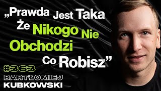 363 „Problemem Większości Ludzi Jest To Co Pomyślą Sobie Inni” Psychika  Bartłomiej Kubkowski [upl. by Consuelo744]