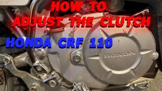 HOW TO ADJUST THE CLUTCH ON A HONDA CRF110  CRF50 [upl. by Allmon878]