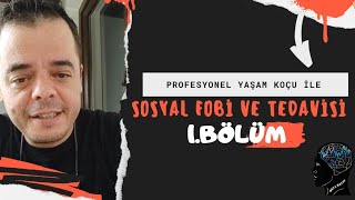 Sosyal Fobi Ve Tedavisi 1Bölüm [upl. by Aleyam]