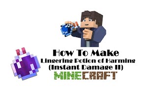 How To Make Lingering Potion Of Harming Instant Damage II In Minecraft [upl. by Strepphon86]