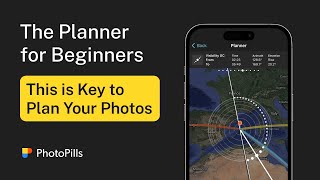 Understanding the PhotoPills’ Planner from Beginner to Pro [upl. by Ennayr]