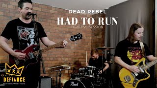 Dead Rebel  Had To Run  NGM Live Session [upl. by Nitnerb]