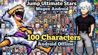 UPDATE SUPER BEST ULTIMATE MUGEN  100 CHARACTERS JUMP ULIMATE STARS GAME ADNROID OFFLINE [upl. by Garald699]