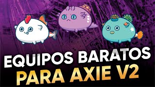 🔥 MEJORES EQUIPOS ECONOMICOS PARA AXIE CLASSIC  Axie Infinity [upl. by Yecart]