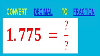 CONVERT DECIMAL 1775   TO FRACTION [upl. by Notlehs85]