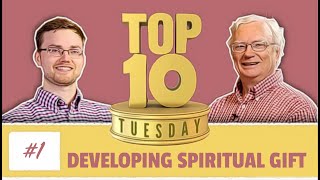 Top Ten Tuesday Developing Spiritual Gift [upl. by Surovy]