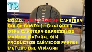 DESCALCIFICAR CAFETERA DOLCE GUSTO SIN QUÍMICA PARTE 1 [upl. by Carolyn]