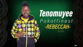 REBECCAH BY TENOMUYEE POKOTFINEST [upl. by Ayt]