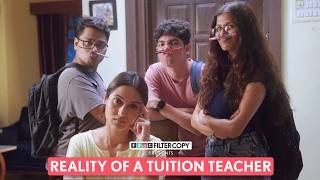 FilterCopy  Reality Of A Tuition Teacher  Ft Saadhika Syal Tejas Shetye [upl. by Giles]