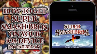 iSSB How To Get Super Smash Bros on an iOS Device NO JAILBREAK NO COMPUTER [upl. by Hannah580]