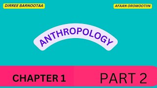 Anthropology CHAPTER 1 PART 2 [upl. by Claudine]