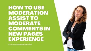 How to use Moderation Assist to Moderate Comments in New Pages Experience [upl. by Wagshul]