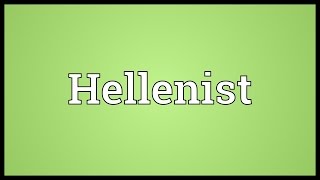 Hellenist Meaning [upl. by Cherri404]