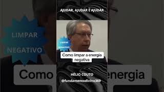 Limpar a energias negativas Ajudando e ajudandohéliocouto leidaatração cocriacaopoderinterior [upl. by Aw]