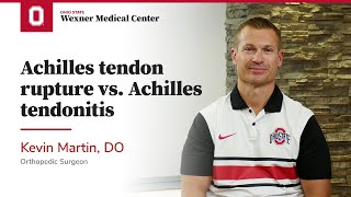 Achilles tendon rupture vs Achilles tendonitis  Ohio State Medical Center [upl. by Eluk670]