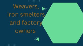 817 weavers iron smelters and factory owners [upl. by Lahpos]