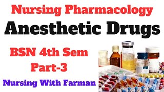 Anesthetic Drugs  Pharmacology Lecture With MCQS  BSN 4th Sem Part3  Nursing With Farman [upl. by Lerim]