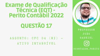 EQT PERITO CONTÁBIL 2022  QUESTÃO 17  CPC 04 R1  Ativo Intangível [upl. by Enois724]