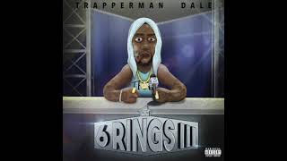 Trapperman Dale  Treat Me Like Somebody  6 Rings III [upl. by Merna]