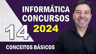 Informática para Concursos 2024  Aula 14 de Conceitos Básicos [upl. by Neicul107]