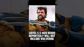 MARVEL X MEN Reboot Reportedly Will Not Include Wolverine [upl. by Ward]