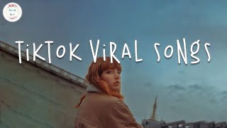 Tiktok viral songs 🍷 Trending tiktok songs 2023  Best tiktok songs [upl. by Tilford]