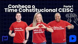 Conhecendo o Time Constitucional Ceisc  OAB 2º Fase  Parte 1 [upl. by Ardeha]