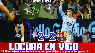 EL CELTA RESUCITA Y EMPATA ANTE EL BARCELONA EN UN PARTIDO LOCO LO DE GAVI RAPHINHA Y MÁS [upl. by Akimat998]