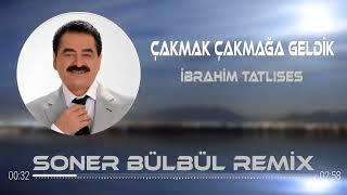 İbrahim Tatlıses  Çakmak Çakmağa Geldik  Soner Bülbül Remix   Tiktok Remix [upl. by Gallard496]