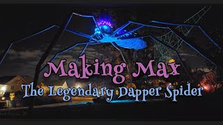 Making Max The Legendary Dapper Spider [upl. by Allecsirp461]