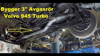 Bygger 3quot Avgassystem till Volvo 945 Turbo [upl. by Keisling]