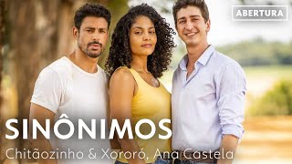 Sinônimos  Chitãozinho amp Xororó Ana Castela  Terra e Paixão  ABERTURA [upl. by Inaluahek506]