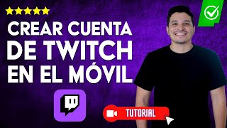 Cómo CREAR una CUENTA de Twitch desde mi MÓVIL  ✅Tutorial sencillo📲 [upl. by Engleman]