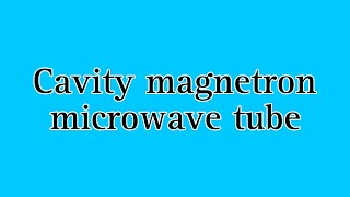 cavity magnetron microwave tube in microwave engineeringBtechECEspmvvTeluguMWEin English [upl. by Franky330]