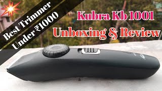 Best Trimmer Under 1000🔥 Kubra Kb 1001 Unboxing amp Full Review [upl. by Dibbrun]