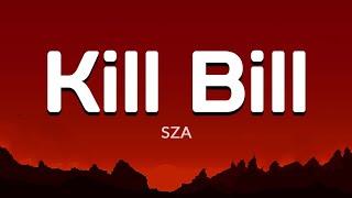 SZA  Kill Bill  Lyrics  Die For You Blank Space [upl. by Lillith509]