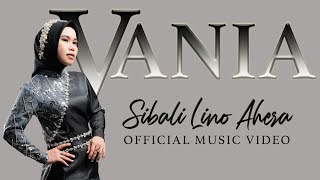 Vania Lida  SIBALI LINO AHERA Official Music Video [upl. by Duky929]