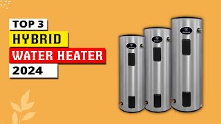 Best Hybrid Water Heaters 2024 [upl. by Hillard417]