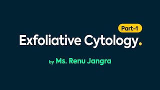 Exfoliative Cytology PART  1 by Ms Renu Jangra  RPIIT Academics [upl. by Hertha]