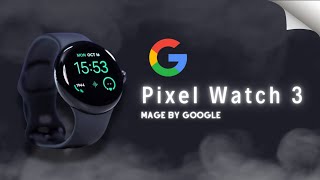 Google Pixel Watch 3 Leaks  Release Date Specs Price amp More [upl. by Dam]