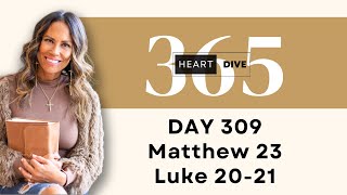 Day 309 Matt 23 amp Lk 2021  Daily One Year Bible Study  Audio Bible Reading w Commentary [upl. by Aidne]