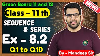 Class  11 Ex 82 Q1 to Q10 Sequence and Series Maths  CBSE NCERT  Green Board [upl. by Nuj549]