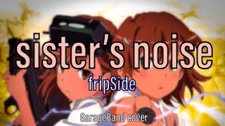 sister’s noise  fripSide GarageBand cover [upl. by Mortensen]