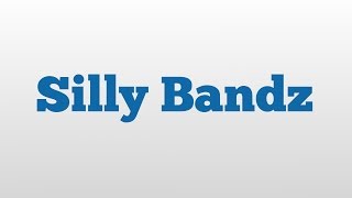 Silly Bandz meaning and pronunciation [upl. by Cykana]