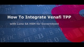 How to Integrate Venafi TPP with Luna SA for Government HSM [upl. by Branden]