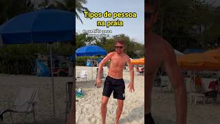 TIPOS DE PESSOA NA PRAIA [upl. by Mandi920]